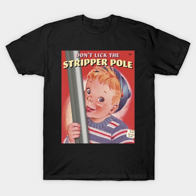 stripper pole T-Shirt by chudd